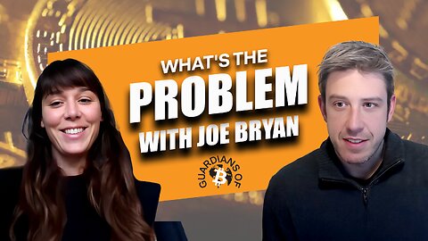 What’s the Problem? | Joe Bryan