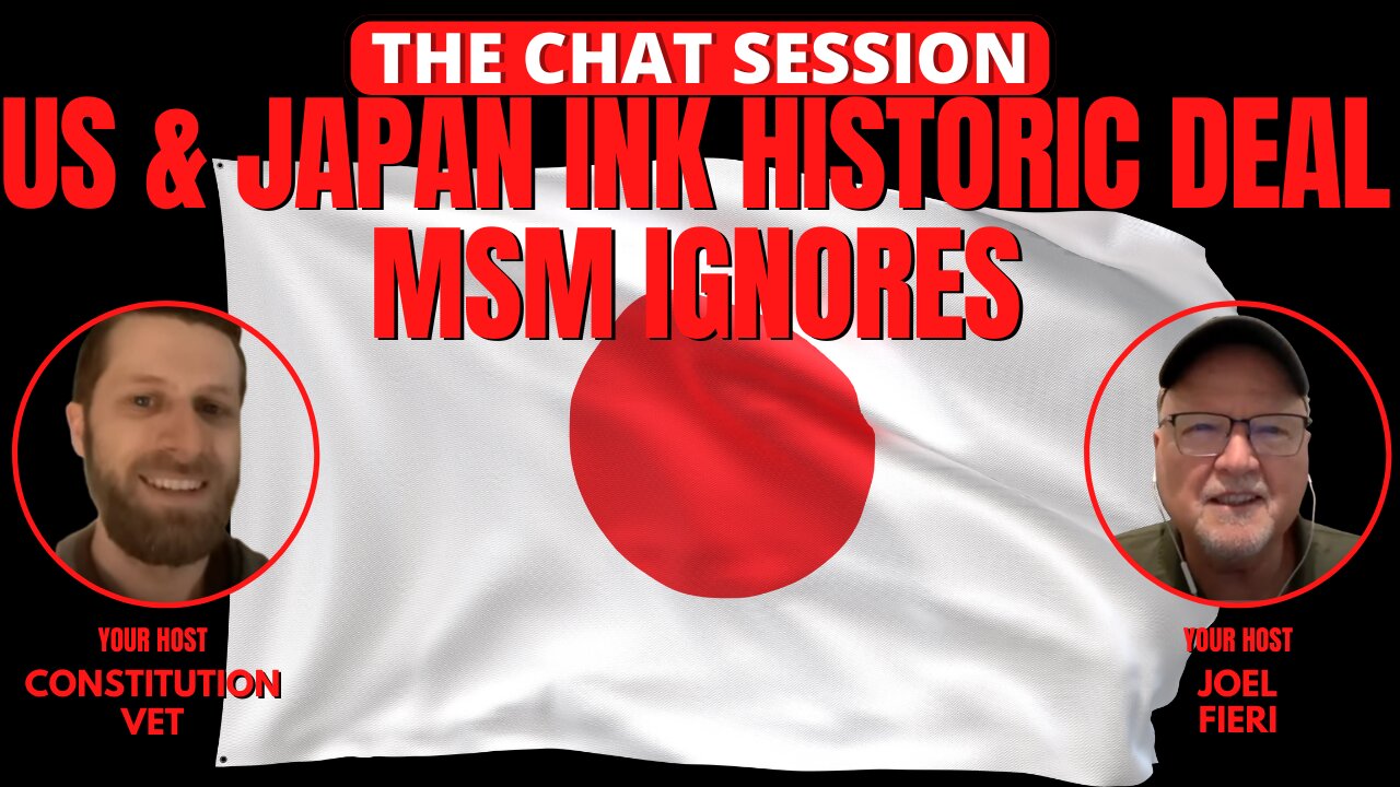 US & JAPAN INK HISTORIC DEAL, MSM IGNORES | THE CHAT SESSION