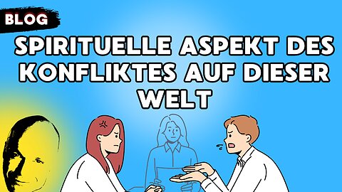 der spirituelle Aspekt des Konfliktes auf dieser Welt