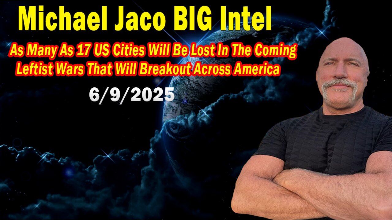 Michael Jaco BIG Intel June 9: "Something Big Is Coming! Breaking News By Michael Jaco"