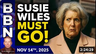 Brighteon Broadcast News, Nov 14, 2025 - Susie Wiles must go! Why MAHA and MAGA are being destroyed from within