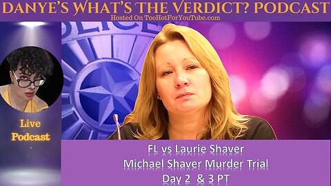 FL vs Laurie Shaver Day 2 & 3 Michael Shaver Murder Trial