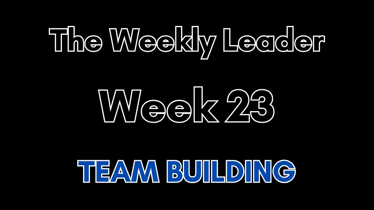 The Weekly Leader: Week 23 -- Team Building