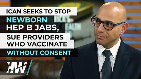 "ICAN Aims to Halt Non-consensual Newborn Hep B Vaccinations, Plans to Sue Providers"