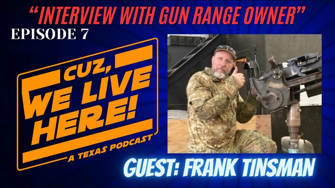 CWLH Ep. 7: Interview with Frank Tinsman Gun Range Owner
