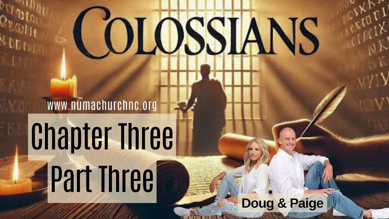 Colossians Chapter Three Part Three by Doug & Paige