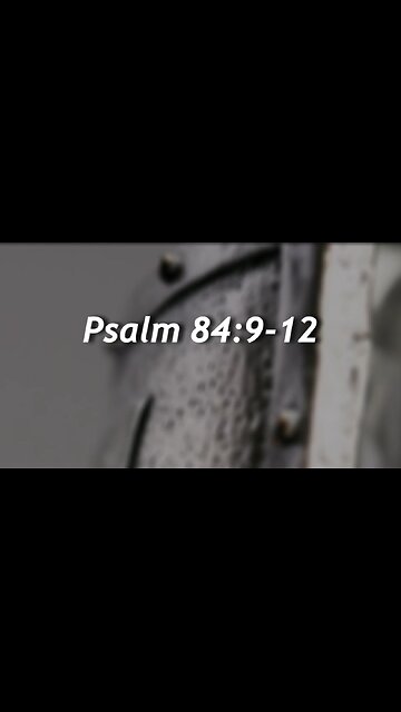 Psalm 84:9-12