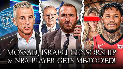 CIA Whistleblower Exposes Mossad, Israel Bans AUS PM From US , NBA Star Get 8 Yrs For Rape....