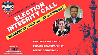 Election integrity call with Steve Stern!! 7/30/25