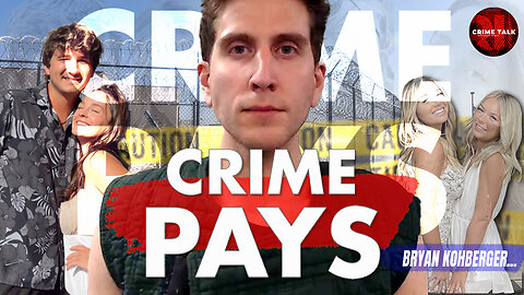 Bryan Kohberger: Crime Pays..!