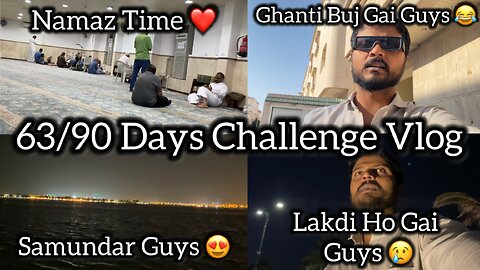 63/90 days Challenge | 90 Days Challenge In Saudi Arabia Lifestyle Vlogs Video | Support Karo Guys |