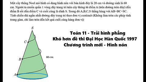 Toán 11: Trải hình nón: Khó hơn so với đề thi Đại học 1997 Hàn Quốc: Một cây thông Noel mô hình có