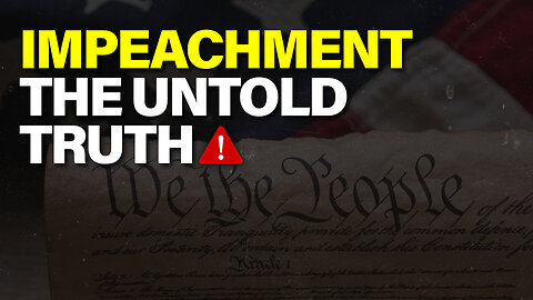 IMPEACHMENT: The Truth They Never Teach About "High Crimes and Misdemeanors"