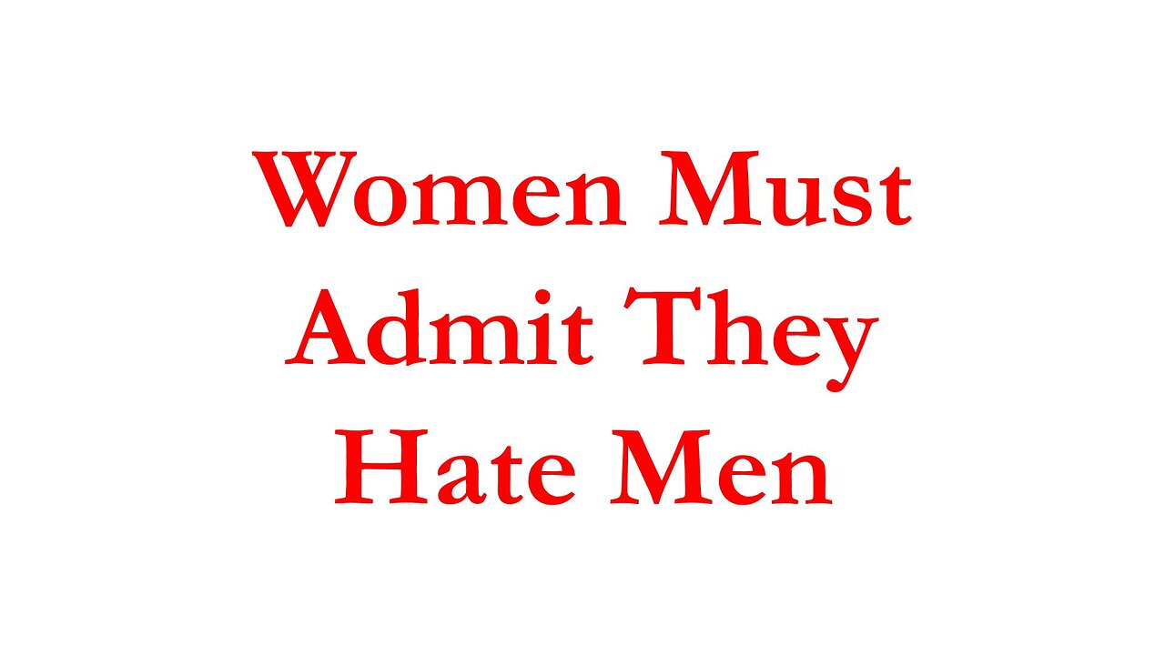 MG25025-Women-Must-Admit-They-Hate-Men