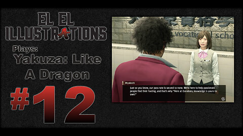 El El Plays Yakuza Like a Dragon Episode 12: Education is Key