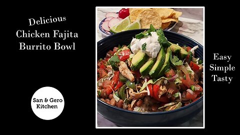 Delicious Chicken Fajita Burrito Bowl Recipe