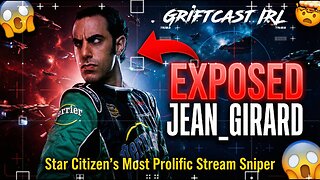 RINGS 3: Who is Jean_Girard? Star Citizen's most prolific Stream Sniper get's Exposed