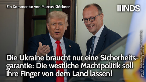 „Die Ukraine braucht nur eine Sicherheitsgarantie: Westliche Machtpolitik soll sich raushalten!“ NDS