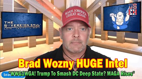 Brad Wozny HUGE Intel Aug 7: "WWG1WGA! Trump To Smash DC Deep State? MAGA Rises"