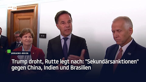 Trump droht, Rutte legt nach: "Sekundärsanktionen" gegen China, Indien und Brasilien