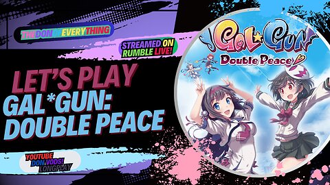 Let's Play Gal*Gun: Double Peace - Part 1 | LIVE ON RUMBLE!
