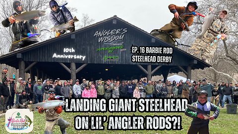 Can You Land a GIANT Steelhead on a Kids’ Rod?! | Ep. 16 - Angler’s Wisdom Roundtable