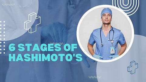 6 stages of hashimoto's thyroiditis