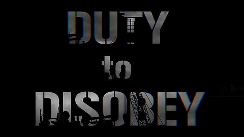 Duty To Disobey - Official Trailer