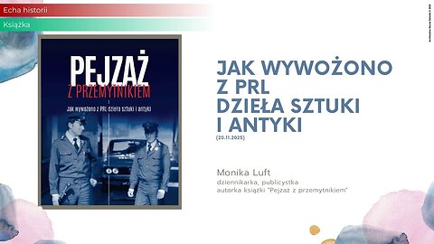 Echa Historii: Jak wywożono z PRL dzieła sztuki i antyki (20.11.2025)