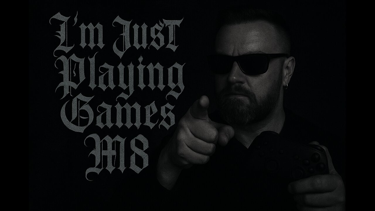 Im Just Playing Games M8!!