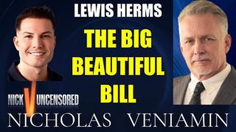 Lewis Herms Discusses The Big Beautiful Bill with Nicholas Veniamin