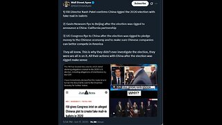 FBI Director Kash Patel confirms China rigged the 2020 election with fake mail in ballots