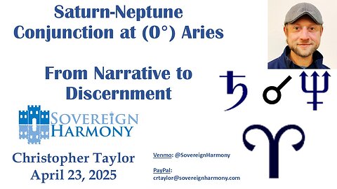 Saturn-Neptune Conjunction at 0° Aries: From Narrative to Discernment