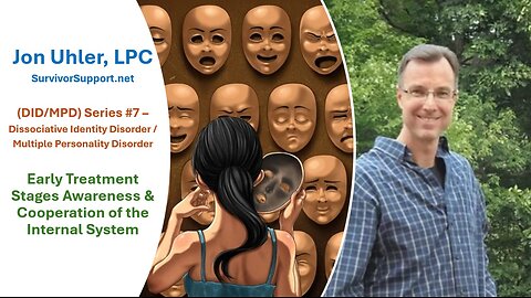 S2 EP105 - DID Series #7-Early Treatment Stages Awareness & Cooperation Of The Internal System