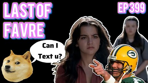 Episode 399| Live Stream Podcast| - Last of Favre