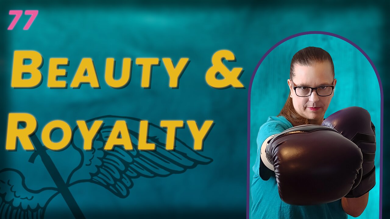 VIDEO 77. Beauty: What is God's Idea of Royalty? (BoBB)