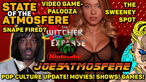 Snape Fired? Video Game-Palooza! The Sweeney Spot! State of the Atmosfere Live!