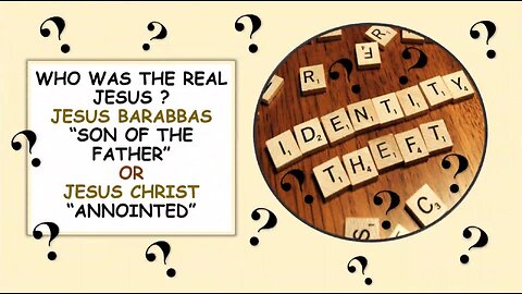 JESUS BARABBAS OR JESUS CHRIST
