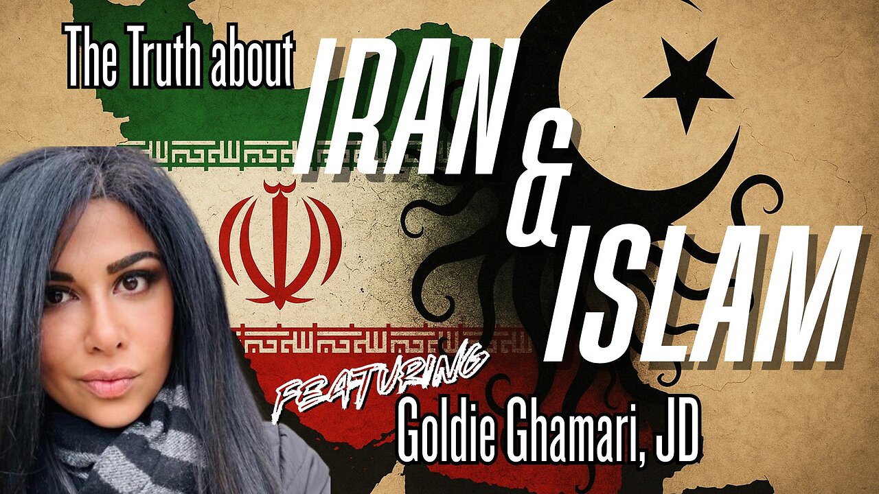 THE TRUTH ABOUT IRAN, IRGC & ISLAM - Featuring GOLDIE GHAMARI, JD - EP.404