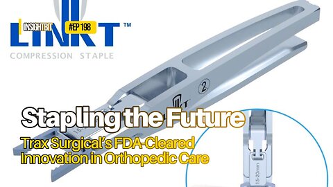 Stapling the Future: Trax Surgical’s FDA-Cleared Innovation in Orthopedic Care