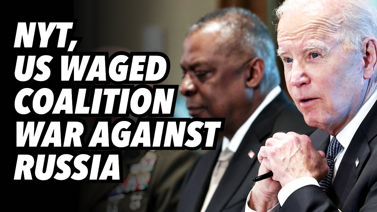 NYT, US waged COALITION WAR against Russia