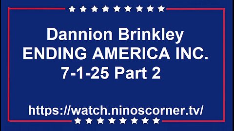 Dannion Brinkley "ENDING AMERICA INC..." 7-1-25