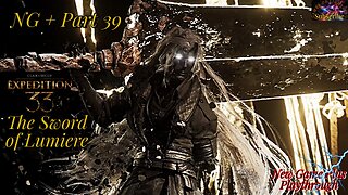 Clair Obscur: Expedition 33 | NG+ Part 39 The Sword of Lumiere!