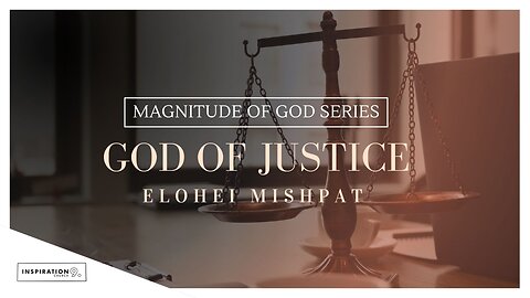 The Magnitude of God Series: God of Justice // August 2, 2025