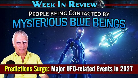 People Being Contacted by Mysterious Blue Beings, Predictions Surge: Major UFO Events in 2027