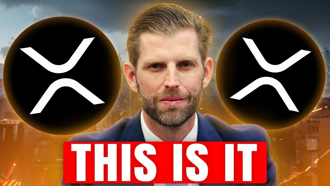 Eric Trump Issues URGENT MESSAGE For XRP Holders!