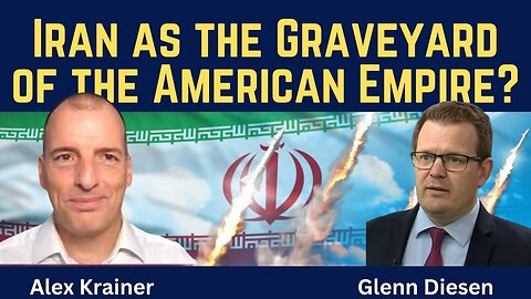 Alex Krainer: Iran as the Graveyard of the American Empire