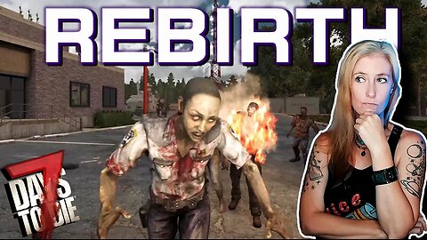 Finally, What is This...Ahhh! (15) | Rebirth Mod | 7 Days to Die 1.2