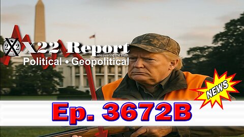 X22 Report Episode #3672B - Judiciary Is Trapped, Winning, Trump Shows The World Who Is In Control, The Hunt Is On