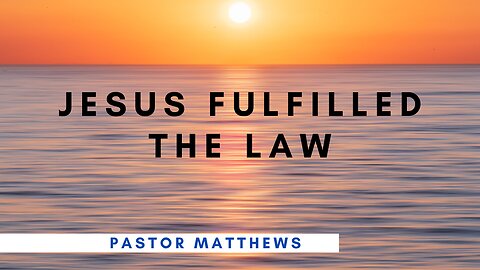 "Jesus Fulfilled the Law" | Abiding Word Baptist